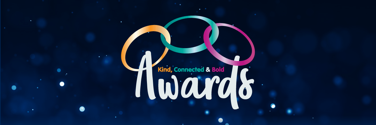 Kind, Connected and Bold Awards